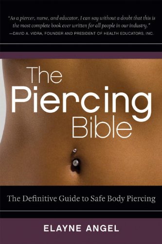 The Piercing Bible: The Definitive Guide to Safe Body Piercing (English Edition)